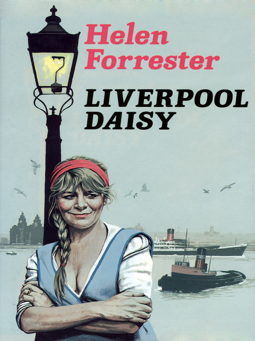 Title details for Liverpool Daisy by Helen Forrester - Available